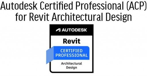 Autodesk Certified Professional (ACP) for Revit Architectural Design