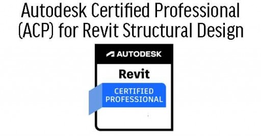 Autodesk Certified Professional (ACP) for Revit Structural Design