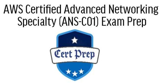 AWS Certified Advanced Networking Specialty (ANS-C01) Exam Prep