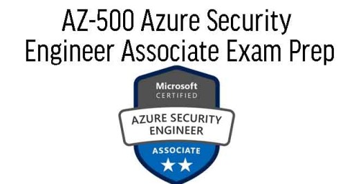 AZ-500 Azure Security Engineer Associate Exam Prep