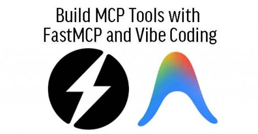 Build MCP Tools with FastMCP and Vibe Coding