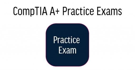 CompTIA A+ Practice Exams