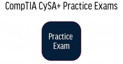 CompTIA CySA+ Practice Exams