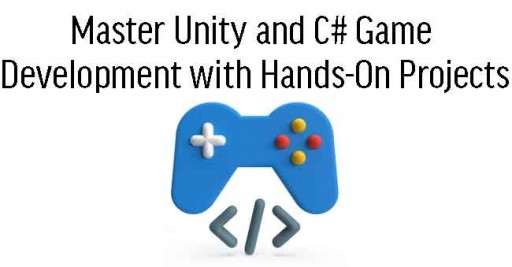 Master Unity and C# Game Development with Hands-On Projects