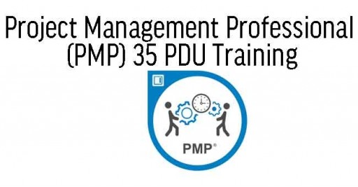 Project Management Professional (PMP) 35 PDU Training