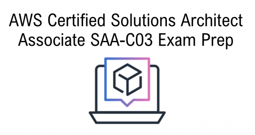 AWS Certified Solutions Architect Associate SAA-C03 Exam Prep