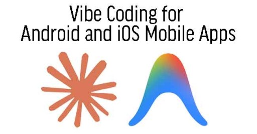 Vibe Coding for Android and iOS Mobile Apps