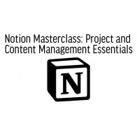 Notion Masterclass: Project and Content Management Essentials