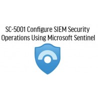 SC-5001 Configure SIEM Security Operations Using Microsoft Sentinel