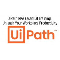 UIPath RPA Essential Training: Unleash Your Workplace Productivity