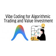 Vibe Coding for Algorithmic Trading and Value Investment