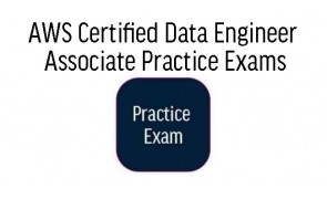 AWS Certified Data Engineer Associate Practice Exams
