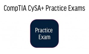 CompTIA CySA+ Practice Exams