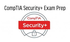CompTIA Security+ Exam Prep