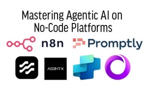 Mastering Agentic AI on No-Code Platforms