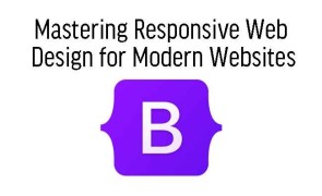 Mastering Responsive Web Design for Modern Websites