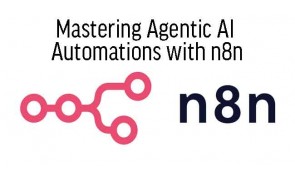 Mastering Agentic AI Automations with n8n