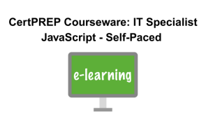 CertPREP Courseware: IT Specialist JavaScript - Self-Paced