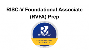 RISC-V Foundational Associate (RVFA) Prep