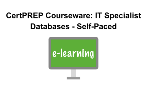 CertPREP Courseware: IT Specialist Databases - Self-Paced