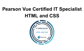 Pearson Vue Certified IT Specialist HTML and CSS
